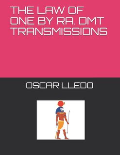 Couverture_The Law of One. Dmt Transmissions by Ra