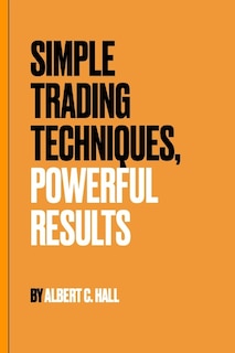 Front cover_Simple Trading Techniques, Powerful Results