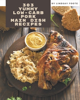 Front cover_303 Yummy Low-Carb Pork Main Dish Recipes