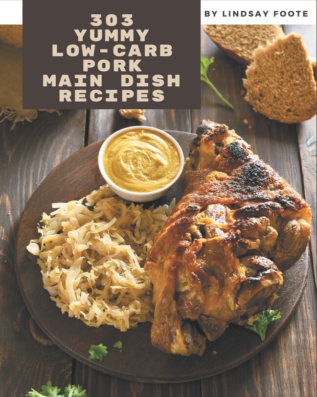 Front cover_303 Yummy Low-Carb Pork Main Dish Recipes