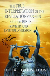 Couverture_The True Interpretation of the Revelation of John and the Bible (Revised and Extended version)