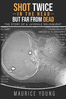 Front cover_Shot Twice In The Head But Far From Dead