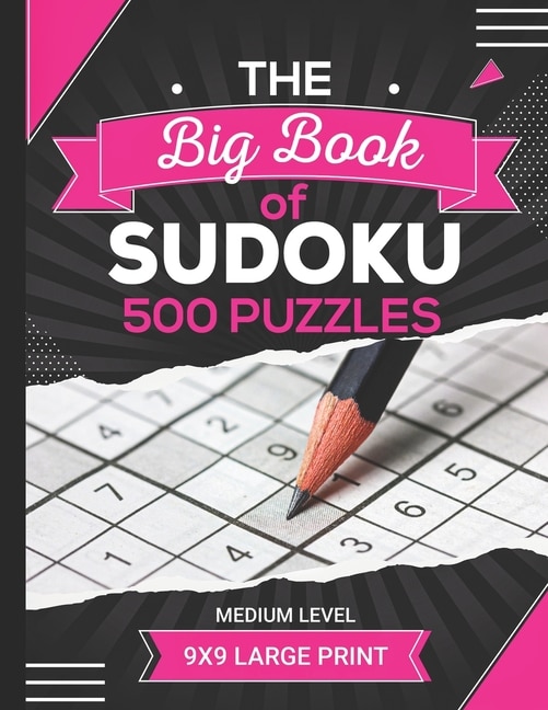 The big book of sudoku 500 puzzles 9x9 large print Medium LEVEL: Ultimate Challenge Collection of Sudoku puzzle books Medium levels