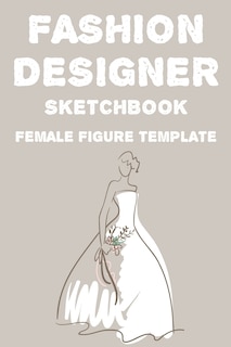 Front cover_Fashion Designer Sketchbook Female Figure Template