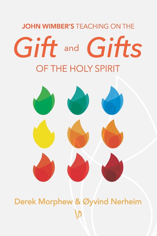 Front cover_John Wimber's Teaching on the Gift and Gifts of the Holy Spirit