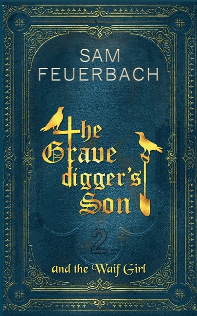 The Gravedigger's Son and the Waif Girl: (Volume 2/4)