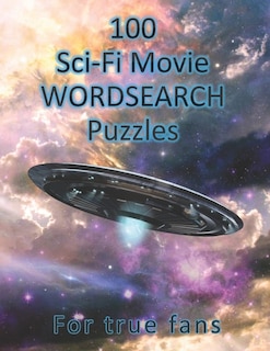 Front cover_100 Sci-Fi Movie WordSearch Puzzles for True Fans!