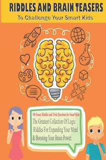 Front cover_RIDDLES AND BRAIN TEASERS To Challenge Your Smart Kids