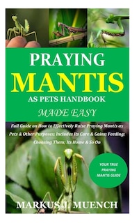 Front cover_Praying Mantis as Pets Handbook Made Easy
