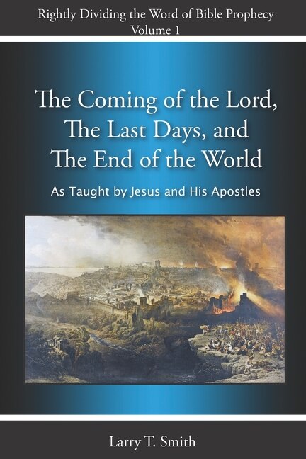 Front cover_The Coming of the Lord, The Last Days and The End of the World