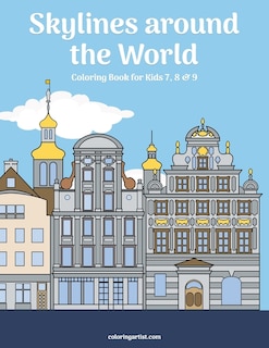 Skylines around the World Coloring Book for Kids 7, 8 & 9