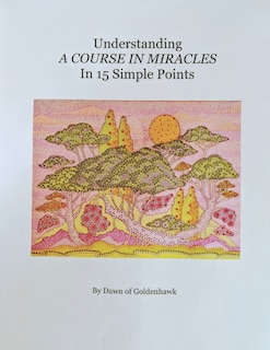 Front cover_Understanding A Course In Miracles in 15 Simple Points