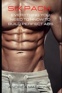 Six Pack: Everything you need to know to build perfect ABS