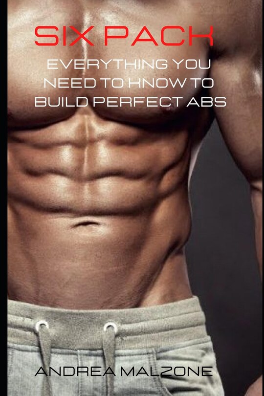 Six Pack: Everything you need to know to build perfect ABS