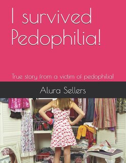 Front cover_I survived Pedophilia!