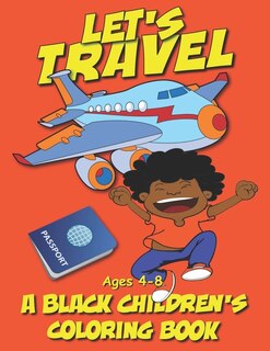 Front cover_Let's Travel - A Black Children's Coloring Book - Ages 4-8