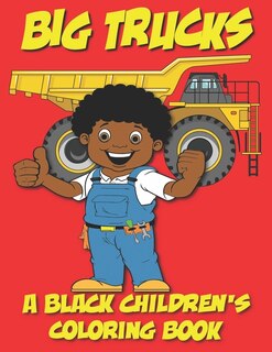 Front cover_Big Trucks - A Black Children's Coloring Book - Ages 4-8