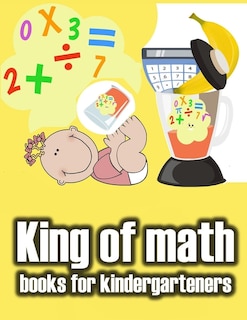 King of math books for kindergarteners: Homeschool - Addition and Subtraction Activities and 1st Grade Workbook - books basics