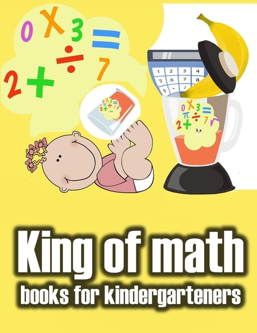 King of math books for kindergarteners: Homeschool - Addition and Subtraction Activities and 1st Grade Workbook - books basics