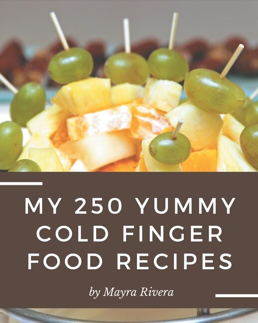 Couverture_My 250 Yummy Cold Finger Food Recipes