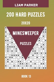 Front cover_Minesweeper Puzzles - 200 Hard Puzzles 20x20 Book 13