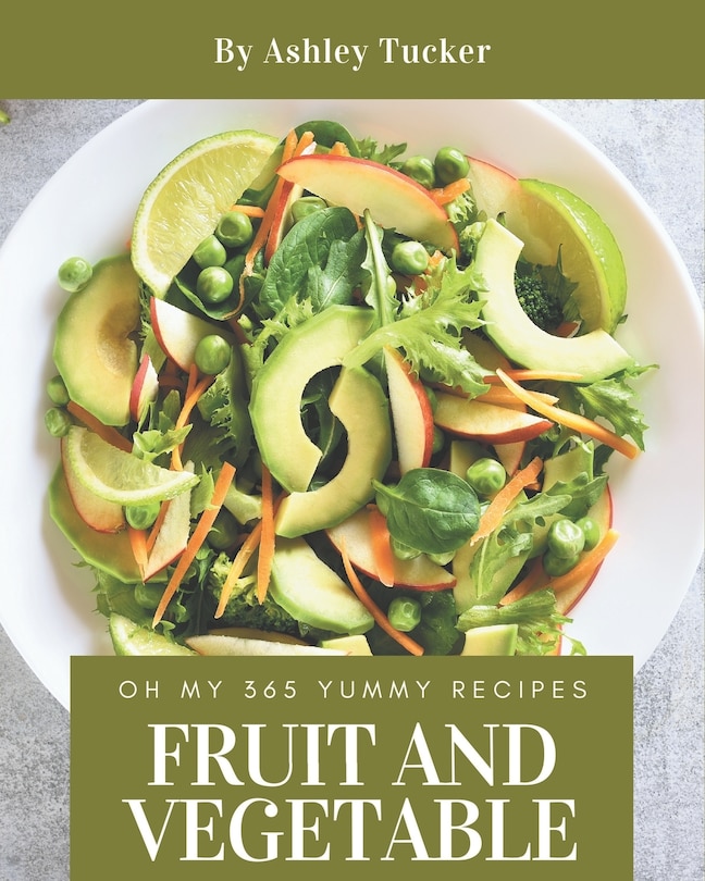Front cover_Oh My 365 Yummy Fruit and Vegetable Recipes