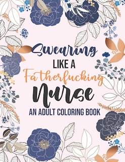 Front cover_Swearing Like a Fatherfucking Nurse - An Adult Coloring Book