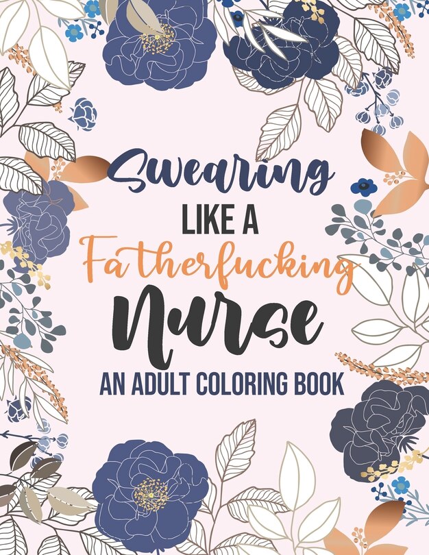 Front cover_Swearing Like a Fatherfucking Nurse - An Adult Coloring Book