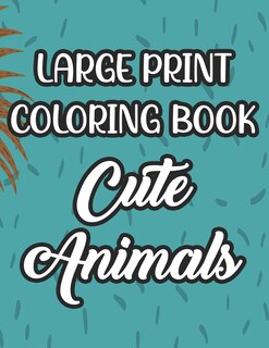 Front cover_Large Print Coloring Book Cute Animals