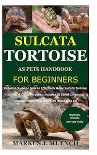 Front cover_Sulcata Tortoise as Pets Handbook for Beginners