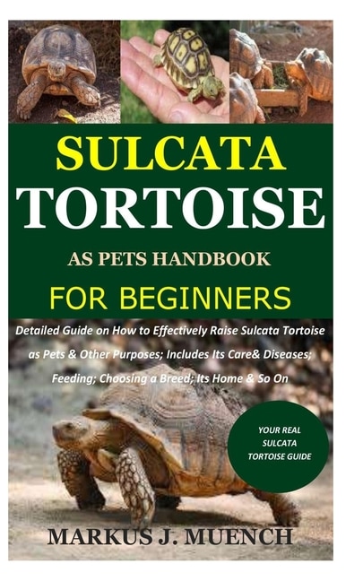 Front cover_Sulcata Tortoise as Pets Handbook for Beginners
