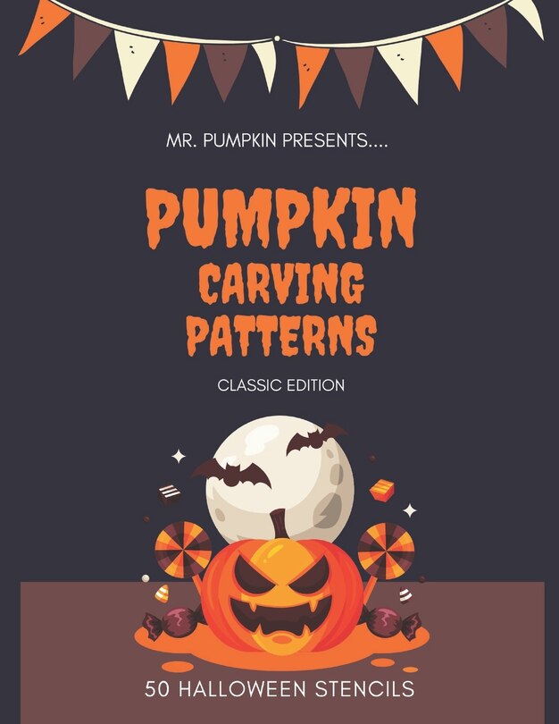 Pumpkin Carving Patterns: Classic Edition: 50 Pumpkin Stencils for Halloween, Many Cool Ideas, Including Multiple Templates, Scary Jack O' Lantern Faces, Witch, Mummy, Ghosts, Owls, Spiders, Bats, Skeletons,