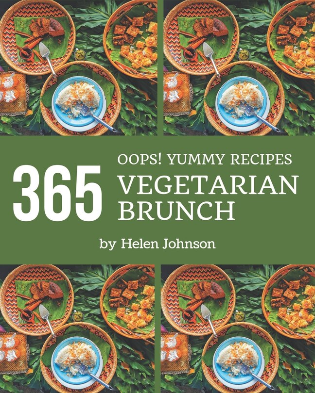Front cover_Oops! 365 Yummy Vegetarian Brunch Recipes