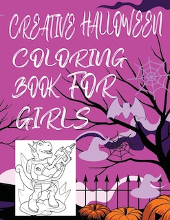 Creative Halloween Coloring Book for Girls: Cute Creative Halloween Coloring Book for Girls