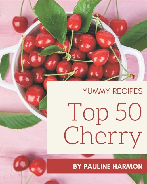 Couverture_Top 50 Yummy Cherry Recipes