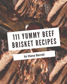 Front cover_111 Yummy Beef Brisket Recipes
