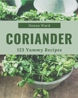 Front cover_123 Yummy Coriander Recipes