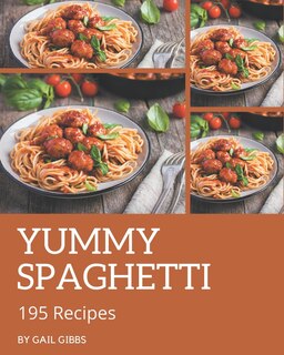 Front cover_195 Yummy Spaghetti Recipes
