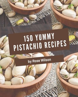 Couverture_150 Yummy Pistachio Recipes