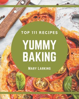 Front cover_Top 111 Yummy Baking Recipes