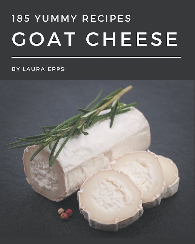 Couverture_185 Yummy Goat Cheese Recipes