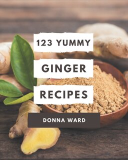 Front cover_123 Yummy Ginger Recipes