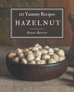 Couverture_111 Yummy Hazelnut Recipes