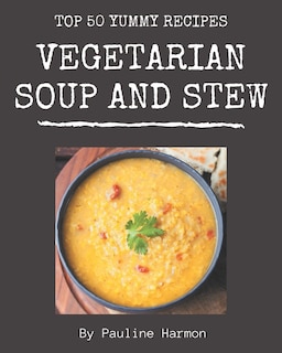 Front cover_Top 50 Yummy Vegetarian Soup and Stew Recipes