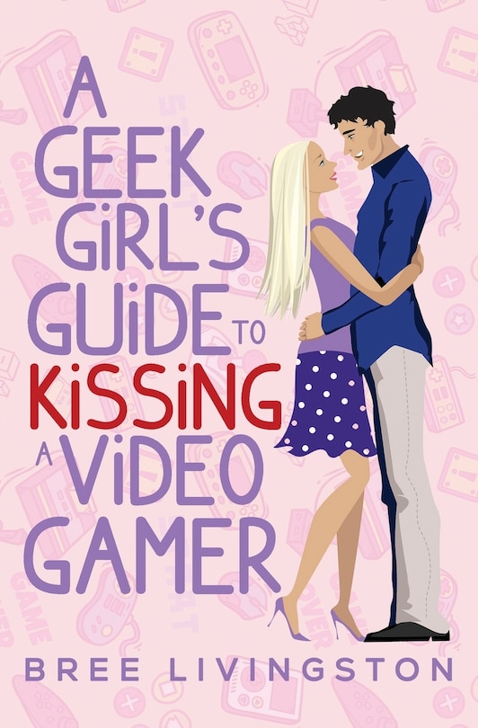 Couverture_A Geek Girl's Guide to Kissing a Video Gamer