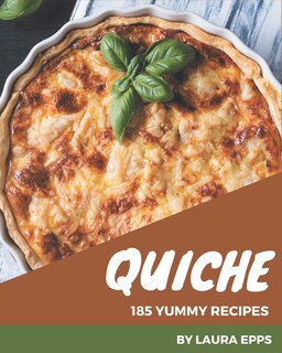 Front cover_185 Yummy Quiche Recipes