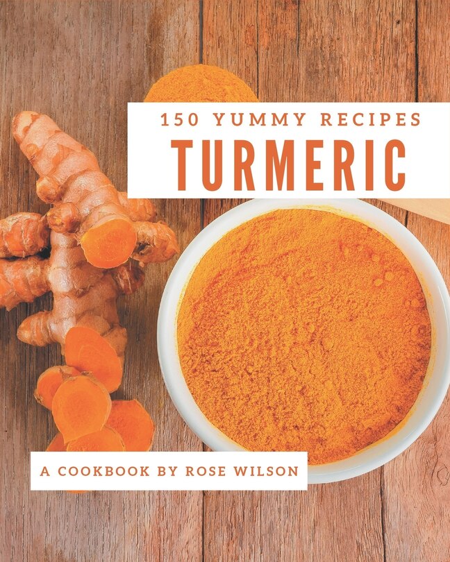 Couverture_150 Yummy Turmeric Recipes