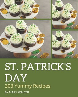 Front cover_303 Yummy St. Patrick's Day Recipes