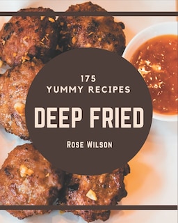 Couverture_175 Yummy Deep Fried Recipes