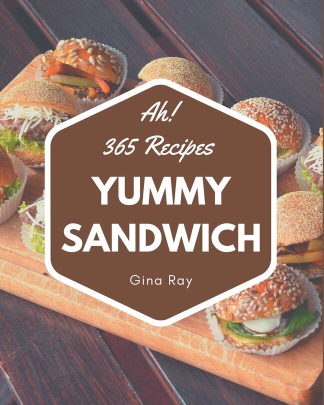 Front cover_Ah! 365 Yummy Sandwich Recipes